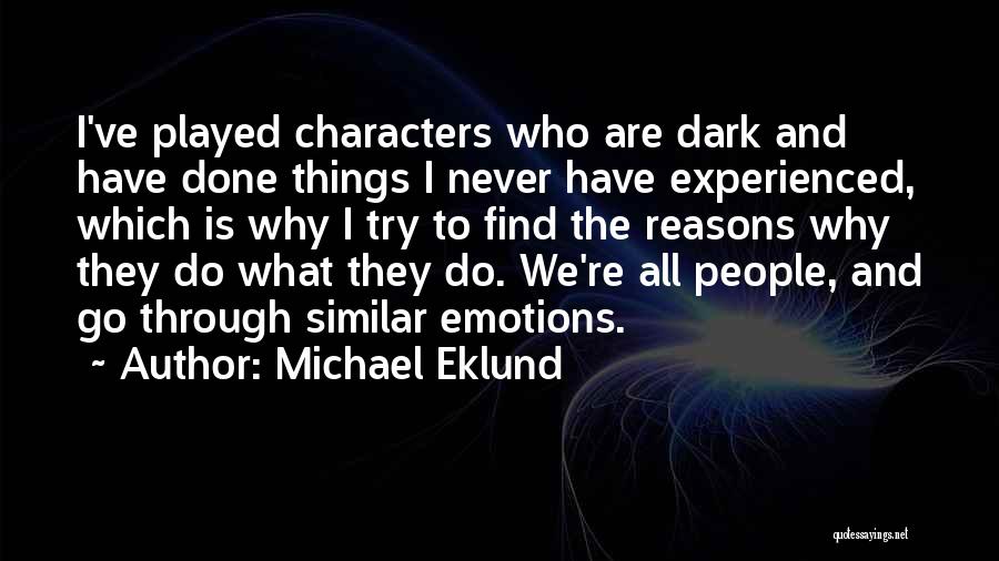 Similar People Quotes By Michael Eklund