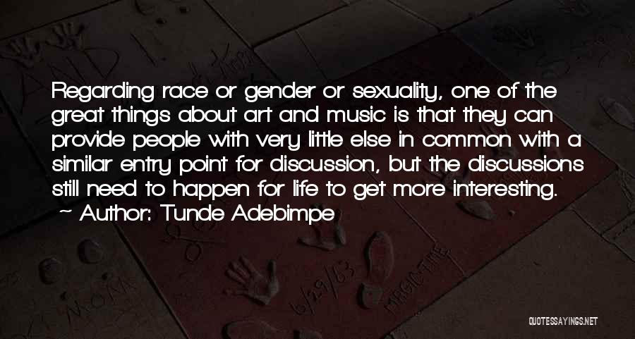 Similar People Quotes By Tunde Adebimpe