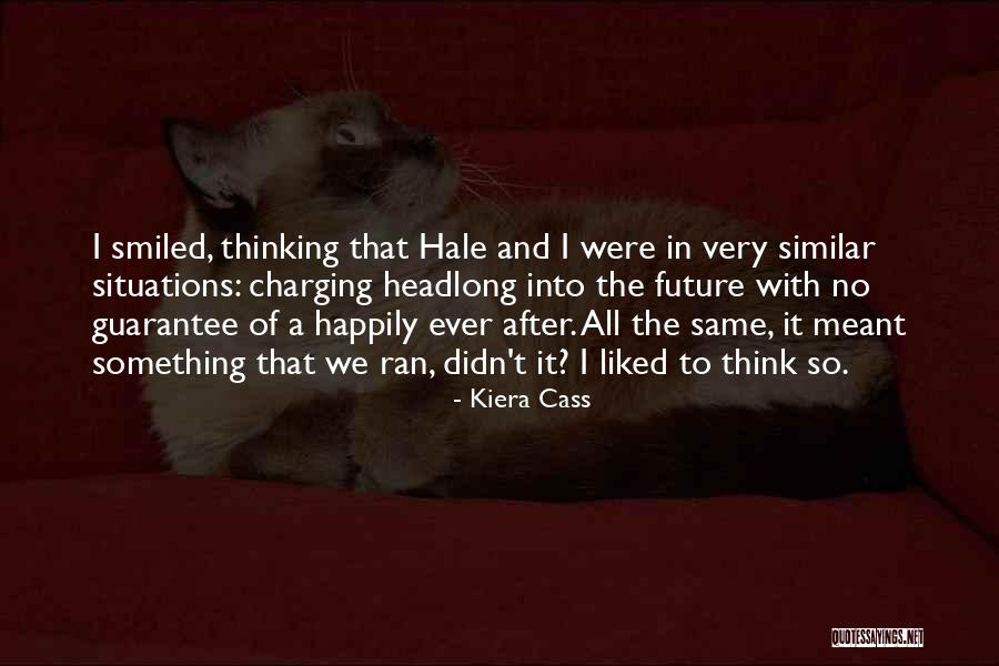 Similar Situations Quotes By Kiera Cass