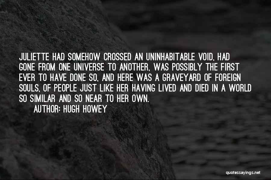 Similar Souls Quotes By Hugh Howey