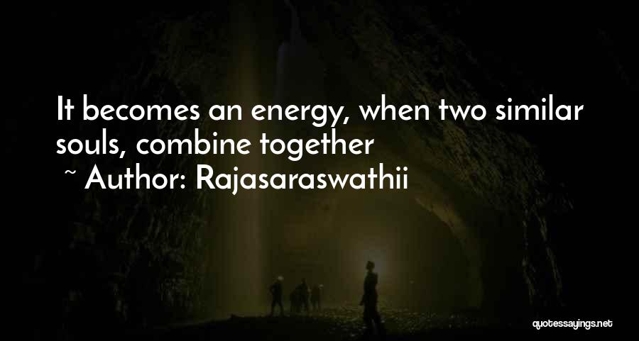 Similar Souls Quotes By Rajasaraswathii
