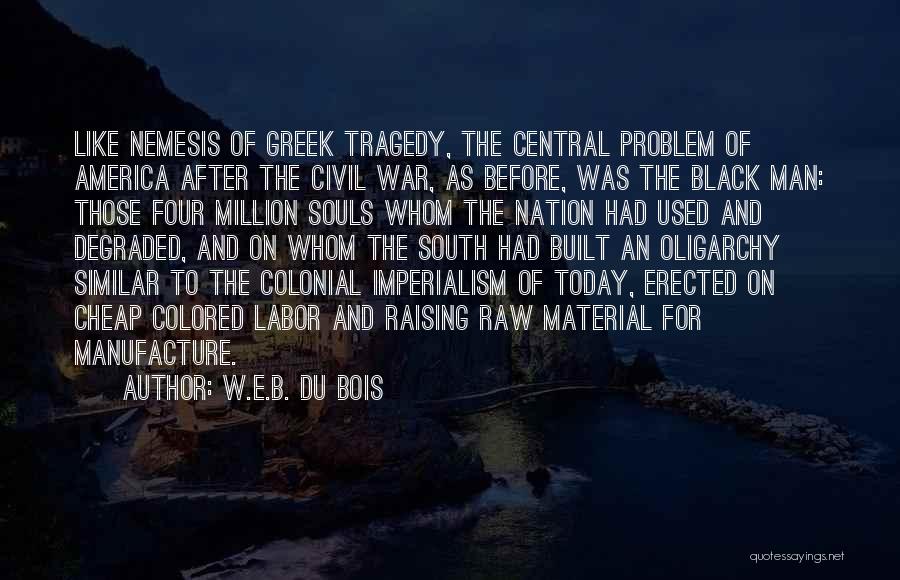 Similar Souls Quotes By W.E.B. Du Bois