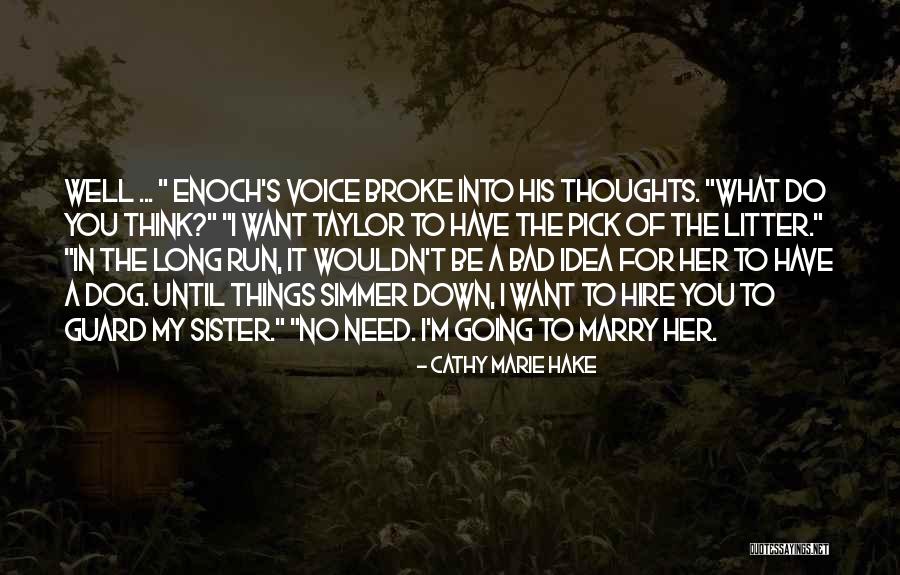 Simmer Down Now Quotes By Cathy Marie Hake Simmer Down Now Quotes By Cathy Marie Hake