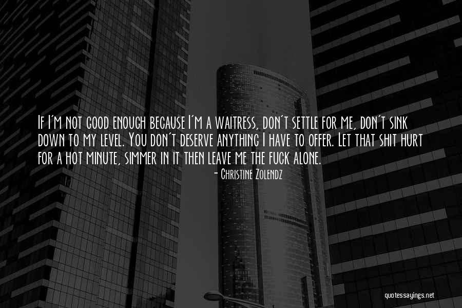 Simmer Down Now Quotes By Christine Zolendz Simmer Down Now Quotes By Christine Zolendz