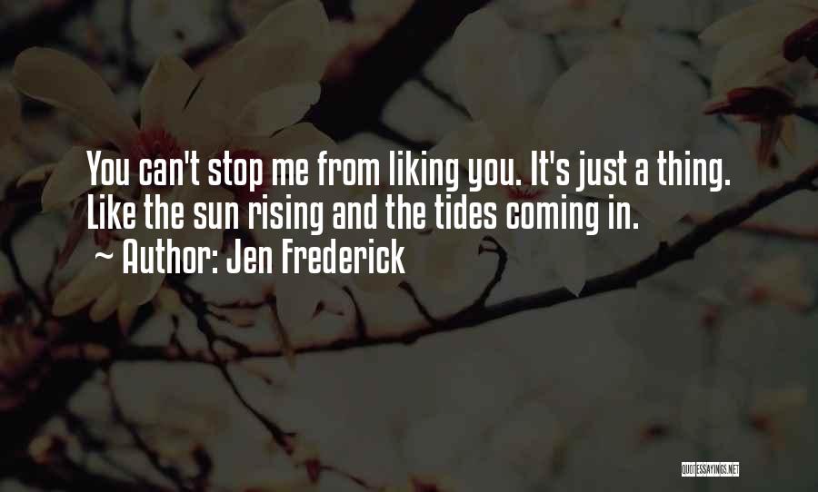 Simmer Down Now Quotes By Jen Frederick