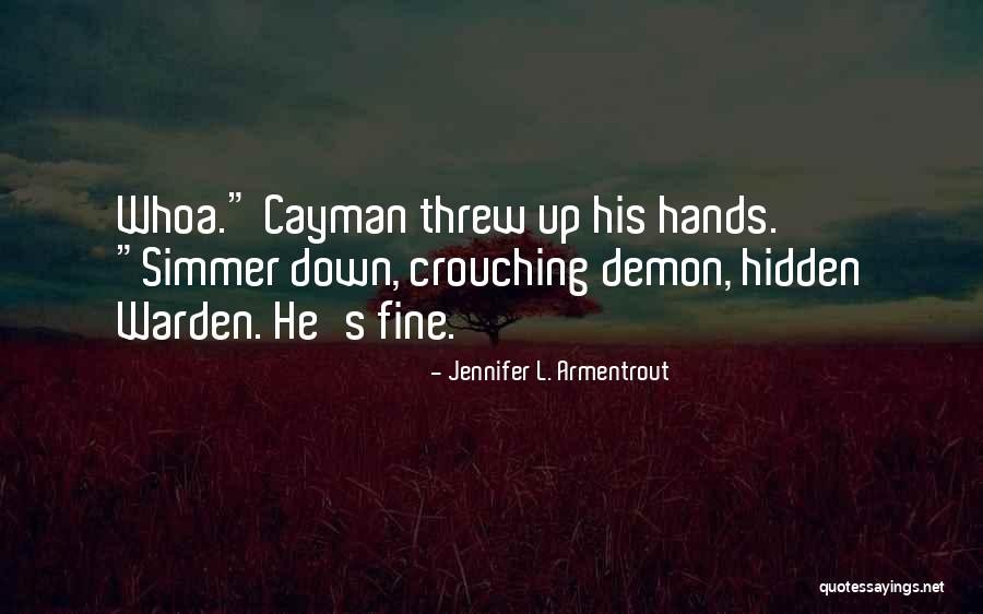 Simmer Down Now Quotes By Jennifer L. Armentrout Simmer Down Now Quotes By Jennifer L. Armentrout