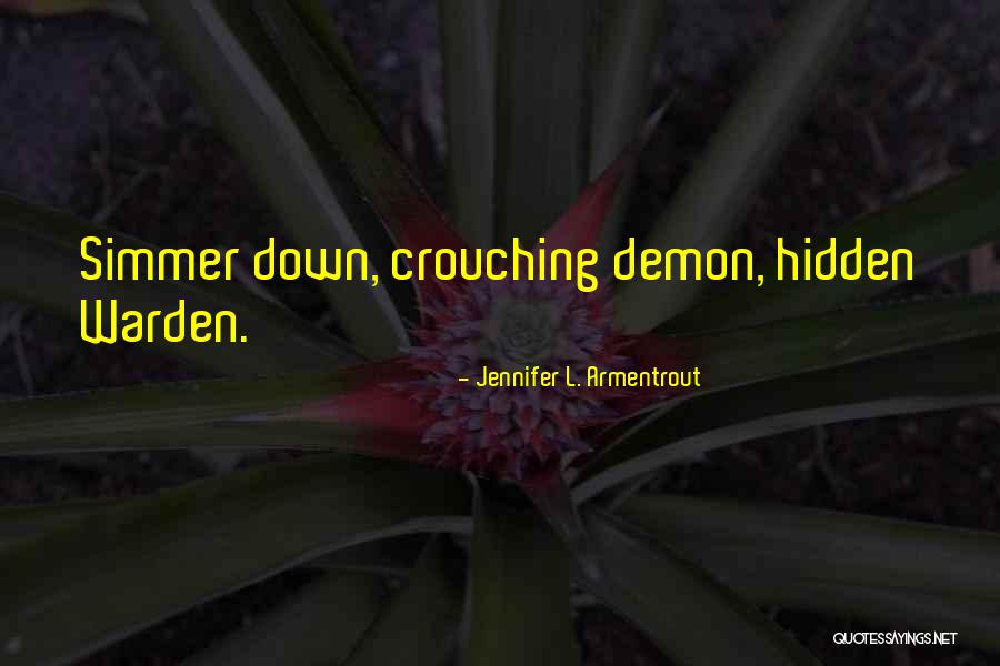 Simmer Down Now Quotes By Jennifer L. Armentrout Simmer Down Now Quotes By Jennifer L. Armentrout