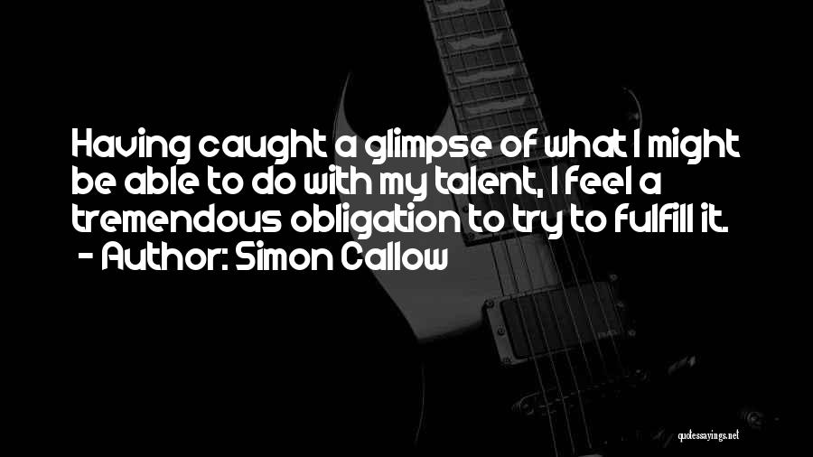 Simon Callow Quotes 1516479