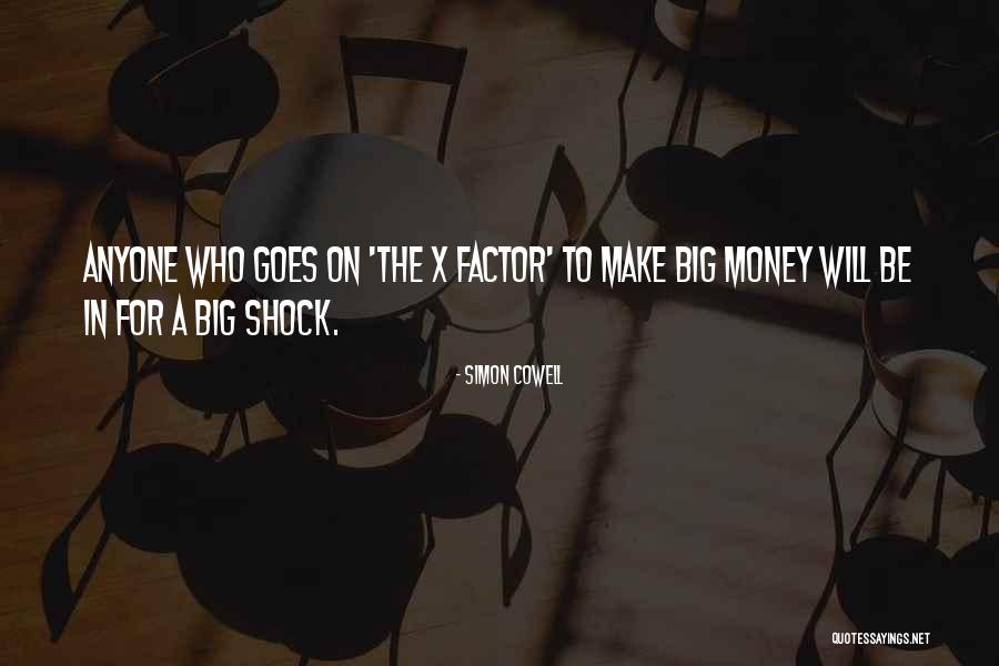 Simon Cowell X Factor Quotes By Simon Cowell Simon Cowell X Factor Quotes By Simon Cowell