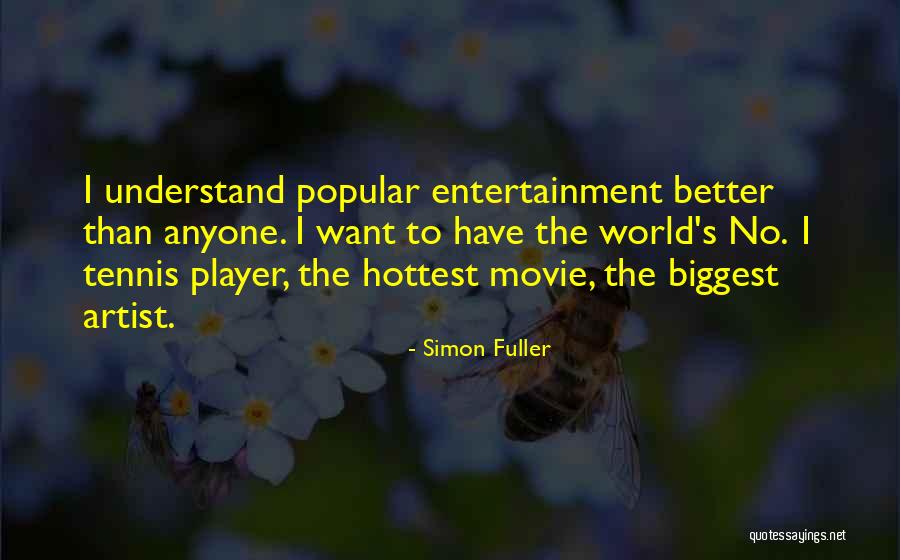 Simon Fuller Quotes 1622186 Simon Fuller Quotes 1622186