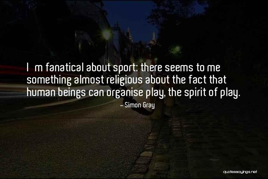 Simon Gray Quotes 1124341