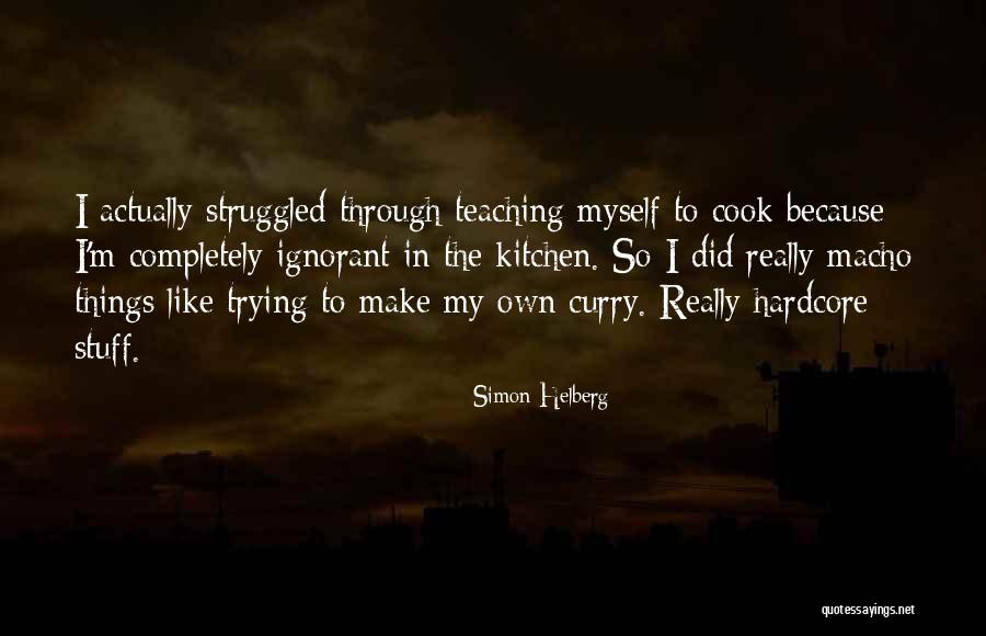 Simon Helberg Quotes 395225 Simon Helberg Quotes 395225