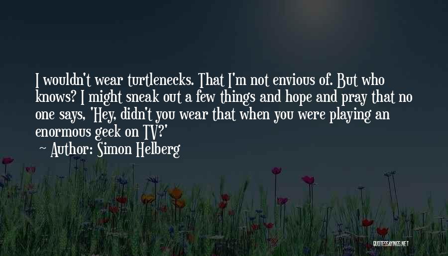 Simon Helberg Quotes 784683