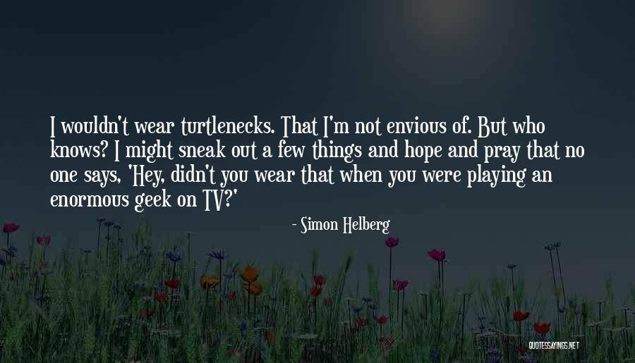 Simon Helberg Quotes 784683 Simon Helberg Quotes 784683