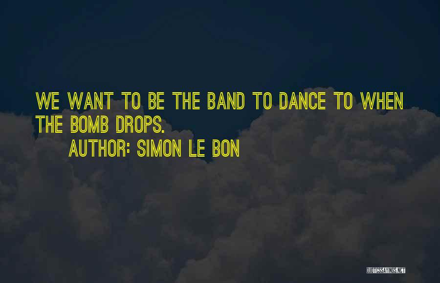 Simon Le Bon Quotes 1760701