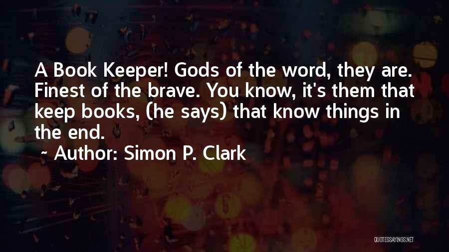 Simon P. Clark Quotes 1374670