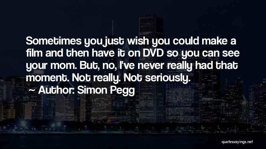 Simon Pegg Quotes 1037477