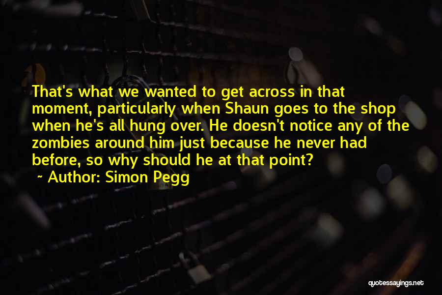Simon Pegg Quotes 1286370 Simon Pegg Quotes 1286370
