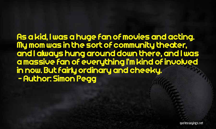 Simon Pegg Quotes 1486894