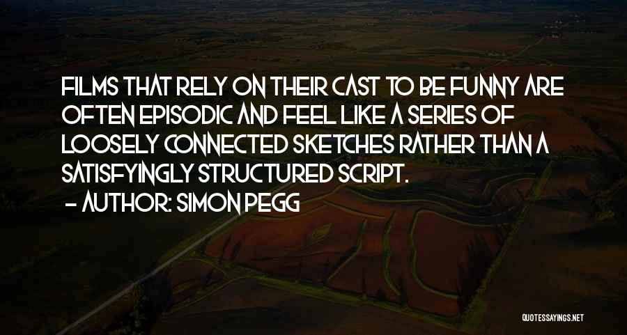 Simon Pegg Quotes 1505501