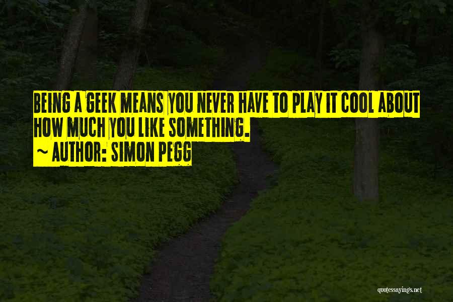 Simon Pegg Quotes 1755248