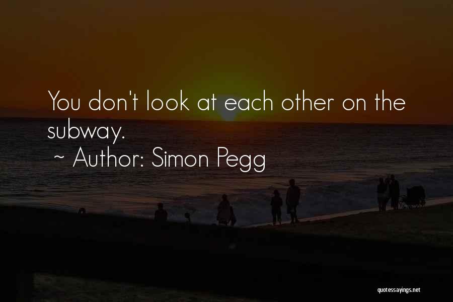 Simon Pegg Quotes 1849813