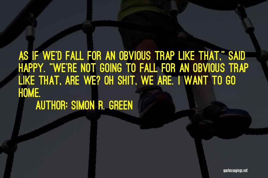 Simon R. Green Quotes 1128291