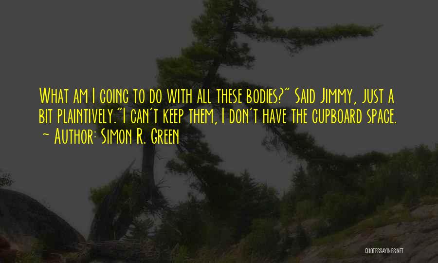 Simon R. Green Quotes 490219