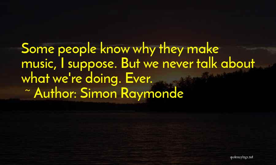 Simon Raymonde Quotes 2130999