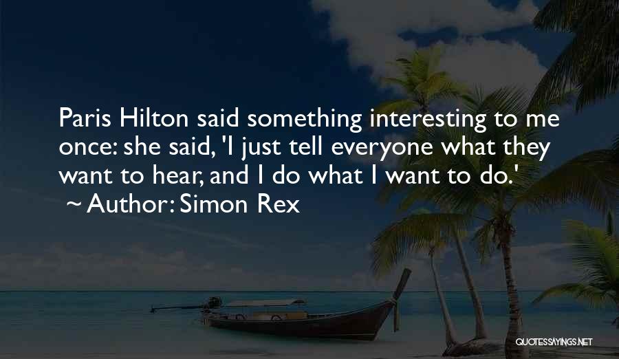 Simon Rex Quotes 1093328