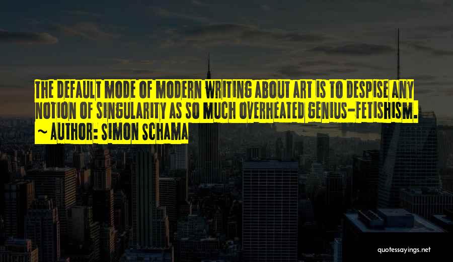 Simon Schama Quotes 1222370