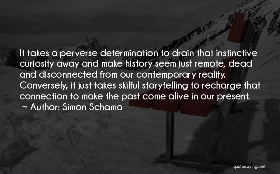 Simon Schama Quotes 1914801