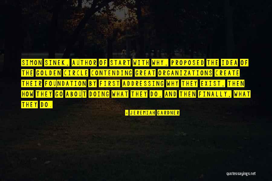 Simon Sinek Start With Why Quotes By Jeremiah Gardner Simon Sinek Start With Why Quotes By Jeremiah Gardner