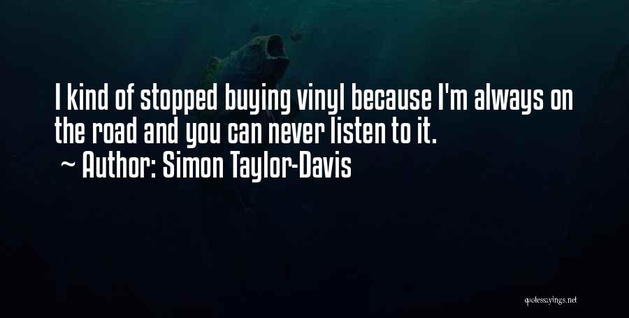 Simon Taylor-Davis Quotes 102901