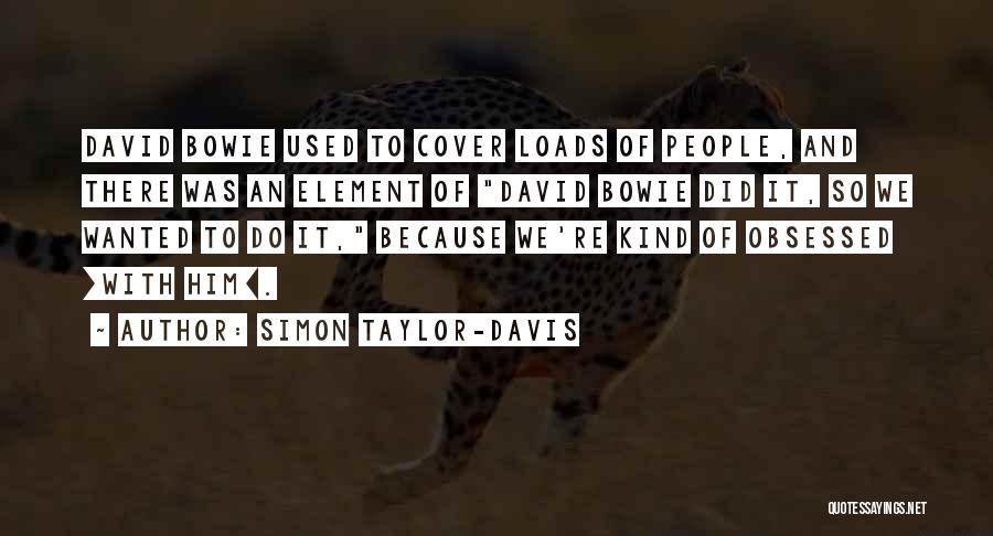 Simon Taylor-Davis Quotes 1869415