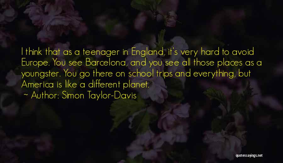 Simon Taylor-Davis Quotes 659216