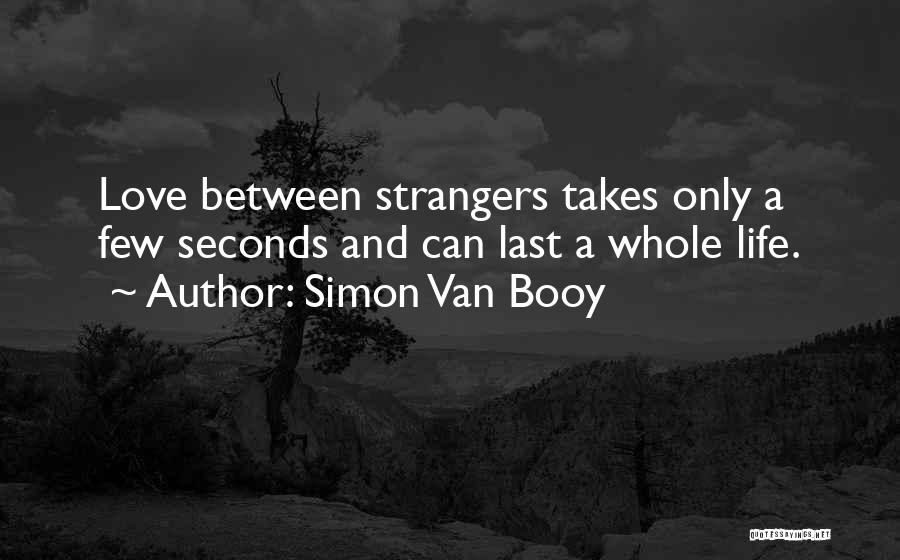 Simon Van Booy Quotes 1541885
