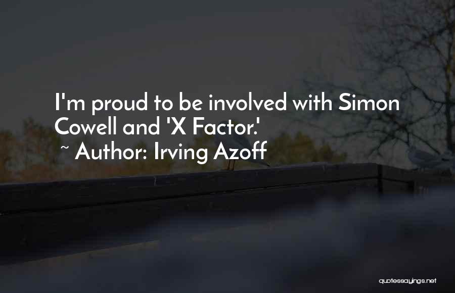 Simon X Factor Quotes By Irving Azoff