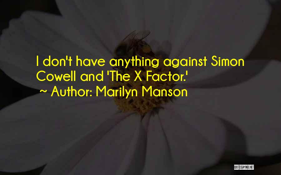 Simon X Factor Quotes By Marilyn Manson