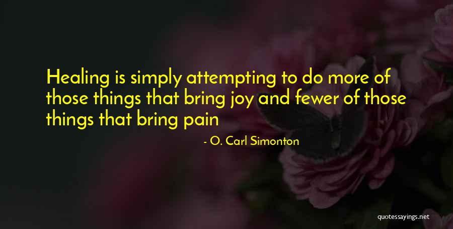 Simonton Quotes By O. Carl Simonton Simonton Quotes By O. Carl Simonton