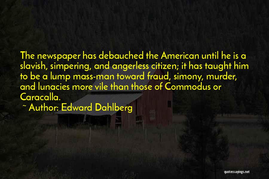 Simpering Quotes By Edward Dahlberg