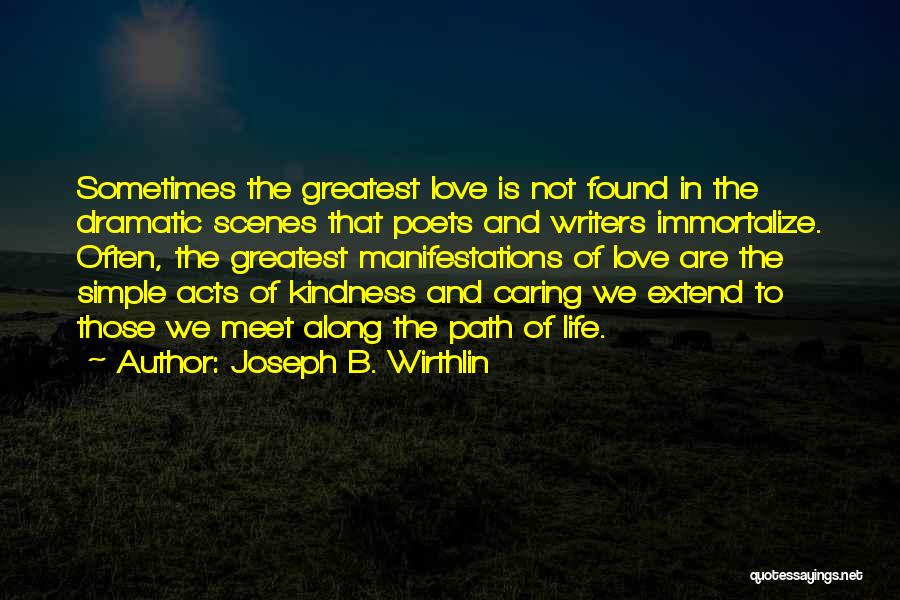 Simple Acts Of Love Quotes By Joseph B. Wirthlin