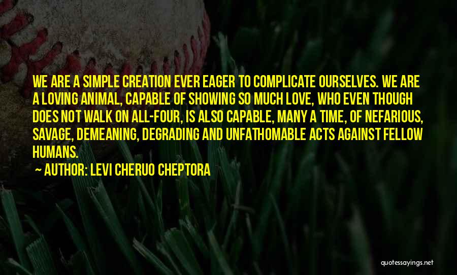 Simple Acts Of Love Quotes By Levi Cheruo Cheptora