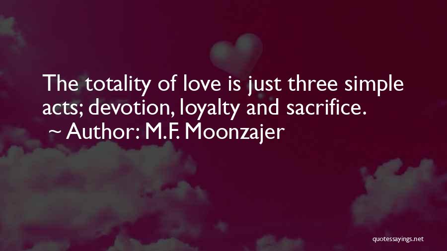 Simple Acts Of Love Quotes By M.F. Moonzajer