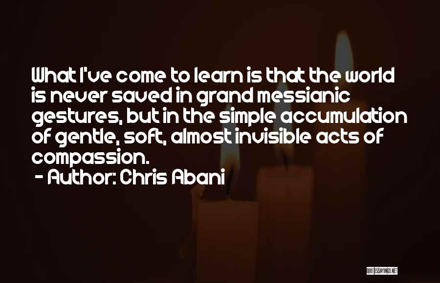Simple Acts Quotes By Chris Abani