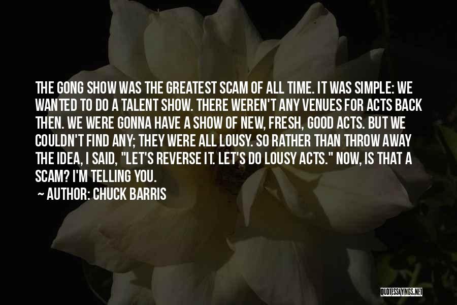 Simple Acts Quotes By Chuck Barris