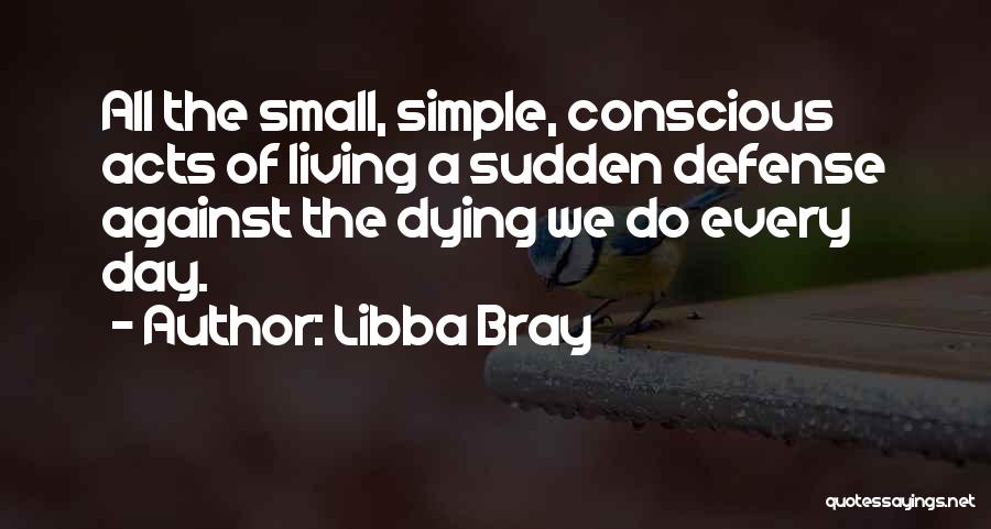 Simple Acts Quotes By Libba Bray