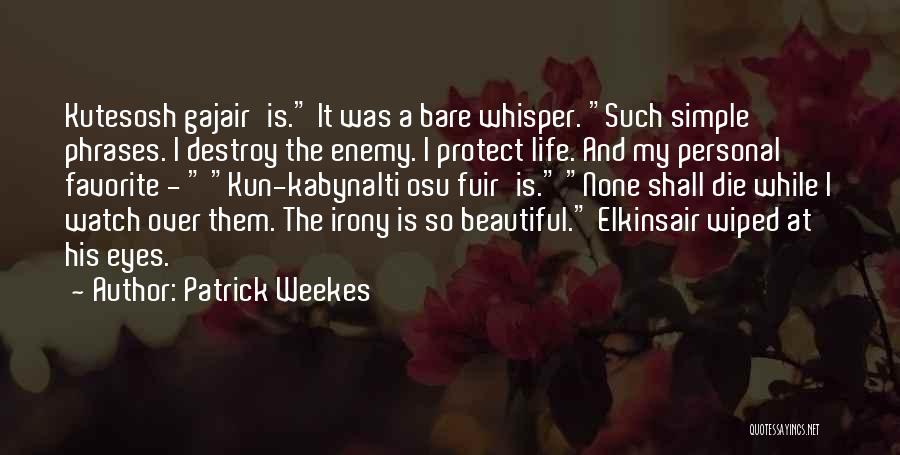 Simple And Beautiful Quotes By Patrick Weekes