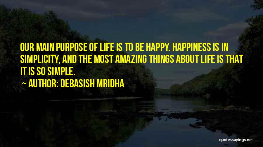 Simple And Happy Life Quotes By Debasish Mridha
