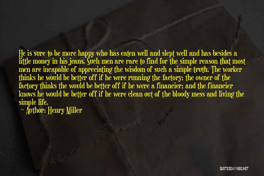 Simple And Happy Life Quotes By Henry Miller